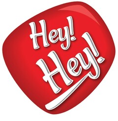 Hey Hey!