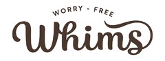 WORRY-FREE WHIMS