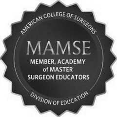 AMERICAN COLLEGE OF SURGEONS MAMSE MEMBER, ACADEMY of MASTER SURGEONS EDUCATORS DIVISION OF EDUCATION