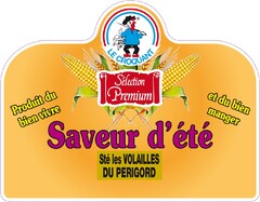 LE CROQUANT Sélection Premium Produit du bien vivre et du bien manger SAVEUR D'ETE Sté les VOLAILLES DU PERIGORD