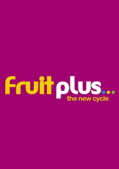 fruit plus ... the new cycle