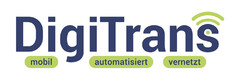DigiTrans mobil automatisiert vernetzt