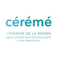 cérémé L'ÉNERGIE DE LA RAISON CERCLE D'ÉTUDE RÉALITÉS ÉCOLOGIQUES ET MIX ÉNERGÉTIQUE