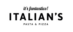 it's fantastico! ITALIAN'S PASTA & PIZZA