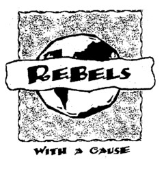 REBELS WITH A CAUSE