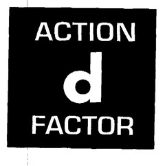 ACTION d FACTOR