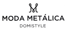 MODA METALICA DOMISTYLE