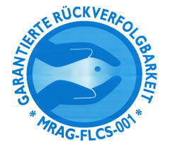 GARANTIERTE RÜCKVERFOLGBARKEIT * MRAG-FLCS-001 *