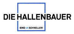 DIE HALLENBAUER SIND 4X SCHNELLER!