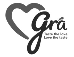 GRÁ Taste the love Love the taste