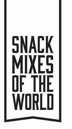 SNACK MIXES OF THE WORLD