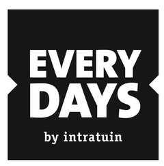 EVERY DAYS by intratuin