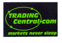 TRADING Central com markets never sleep