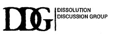 DDG DISSOLUTION DISCUSSION GROUP