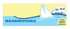 RESERVOIRS voyage, navigation plaisance, camping-car