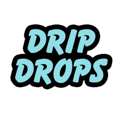 DRIP DROPS