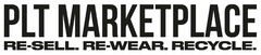 PLT MARKETPLACE RE - SELL . RE - WEAR . RECYCLE .