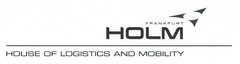 HOLM FRANKFURT HOUSE OF LOGISTICS AND MOBILITY