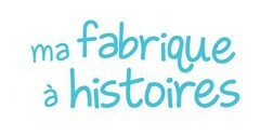 ma fabrique à histoires