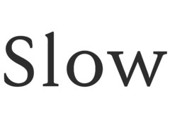 Slow