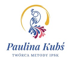 Paulina Kubś TWÓRCA METODY IPSK