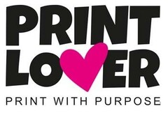 PRINT LOVER PRINT WITH PURPOSE