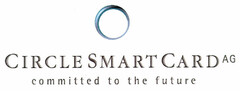 CIRCLE SMART CARD AG committed to the future
