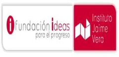 FUNDACIÓN IDEAS PARA EL PROGRESO INSTITUTO JAIME VERA