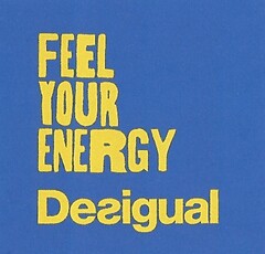 FEEL YOUR ENERGY Desigual