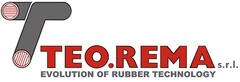 TEO.REMA s.r.l. EVOLUTION OF RUBBER TECHNOLOGY