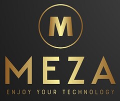 M MEZA ENJOY YOUR TECHNOLOGY