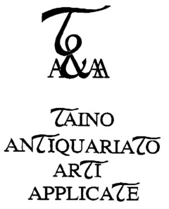 T A & AA TAINO ANTIQUARIATO ARTI APPLICATE