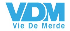 VDM Vie De Merde