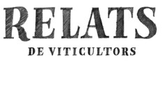 RELATS DE VITICULTORS