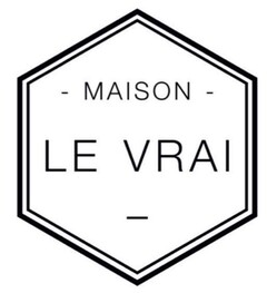 MAISON LE VRAI