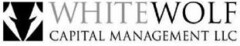 WHITEWOLF CAPITAL MANAGEMENT LLC