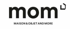 mom MAISON & OBJET AND MORE