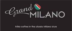 GRAND MILANO Miko coffee in the classic Milano style