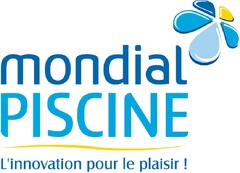 mondial PISCINE L'innovation pour le plaisir !