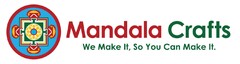 Mandala Crafts We Make It, So You Can Make It