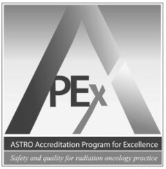 PEx ASTRO Accreditation Program for Excellence Safety and quality for radiation oncology practice