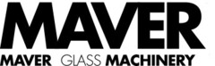 MAVER GLASS MACHINERY