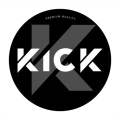 K KICK PREMIUM QUALITY