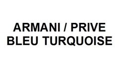 ARMANI / PRIVE BLEU TURQUOISE