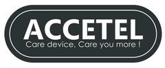 ACCETEL Care device, Care you more !