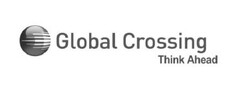 Global Crossing Think ahead