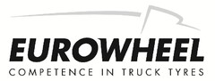 EUROWHEEL COMPETENCE IN TRUCK TYRES