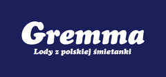 GREMMA LODY Z POLSKIEJ ŚMIETANKI