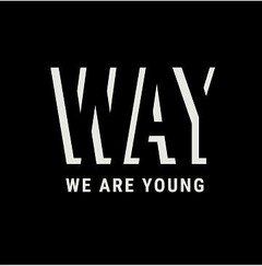 WAY WE ARE YOUNG