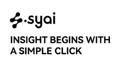 syai INSIGHT BEGINS WITH A SIMPLE CLICK